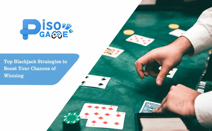 best-blackjack-strategies-for-winning-on-pisogame