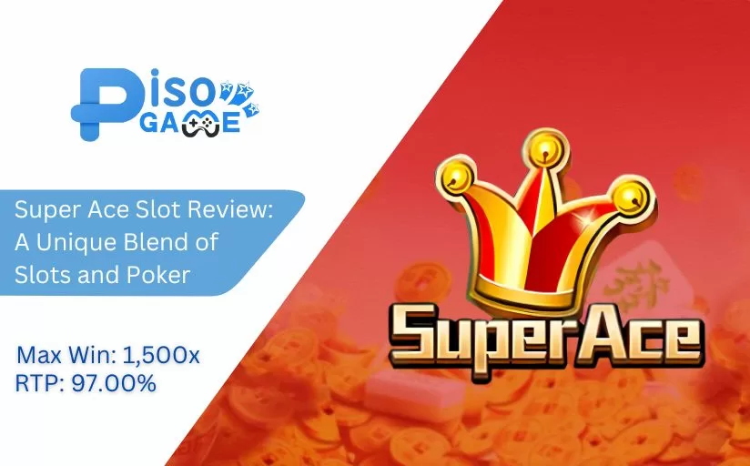 Super Ace Slot Review: A Unique Blend of Slots and Poker